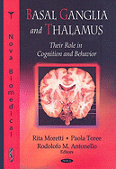 Basal Ganglia and Thalamus: Their Role in Cognition and Behaviour