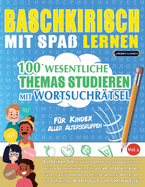 Baschkirisch Mit Spa Lernen - Fr Kinder: Aller Altersgruppen - 100 Wesentliche Themas Studieren Mit Wortsuchrtsel - Vol.1
