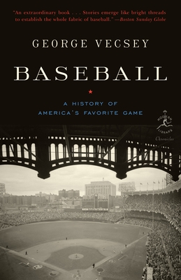 Baseball: A History of America's Favorite Game - Vecsey, George