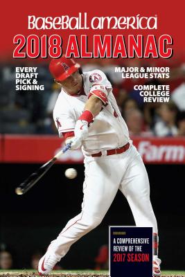 Baseball America 2018 Almanac - Editors of Baseball America (Compiled by)