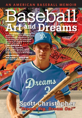 Baseball, Art, and Dreams: An American Baseball Memoir - Christopher, Scott, and Malone, Michael S (Foreword by)