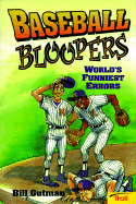 Baseball Bloopers: World's Funniest Errors - Gutman, Bill