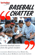 Baseball Chatter: Favorite Baseball Stories from the Game Insiders