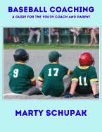 Baseball Coaching: A Guide for the Youth Coach and Parent