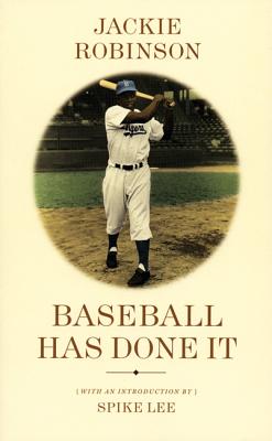 Baseball Has Done It - Robinson, Jackie, and Lee, Spike (Introduction by)