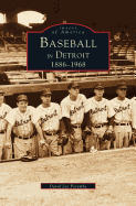 Baseball in Detroit 1886-1968