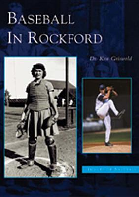 Baseball in Rockford - Griswold, Dr.