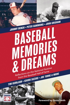 Baseball Memories & Dreams: Reflections on the National Pastime from the Baseball Hall of Fame - The National Baseball Hall of Fame and Museum (Editor)