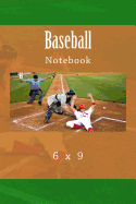 Baseball Notebook: 6 X 9