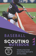 Baseball. Scouting Notebook: Templates for scouting reports of players