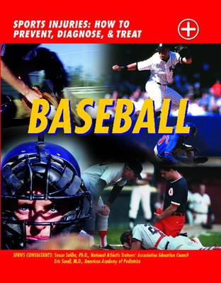 Baseball: Sports Injuries: How to Prevent, Diagnose, & Treat - Wright, John D, and Small, Eric, M.D., and Saliba, Susan