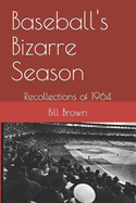 Baseball's Bizarre Season: Reflections on 1964