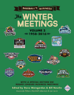 Baseball's Business: The Winter Meetings: 1958-2016 (Volume Two)