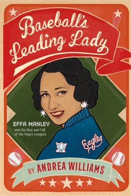 Baseball's Leading Lady: Effa Manley and the Rise and Fall of the Negro Leagues - Williams, Andrea