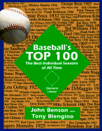 Baseball's Top 100: The Best Individual Seasons of All Time - Benson, John (Editor), and Blengino, Tony (Editor)