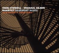 Basement Blues - John Stowell/Michael Zilber Quartet