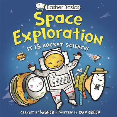 Basher Basics: Space Exploration - Green, Dan