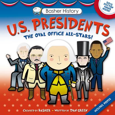 Basher's US Presidents - Green, Dan, and Basher (Creator)