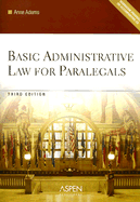 Basic Administrative Law for Paralegals - Adams, Anne, RN, BA, MA