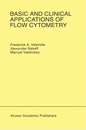 Basic and Clinical Applications of Flow Cytometry: Proceeding of the 24th Annual Detroit Cancer Symposium Detroit, Michigan, USA - April 30, May 1 and 2, 1992