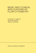 Basic and Clinical Applications of Flow Cytometry: Proceeding of the 24th Annual Detroit Cancer Symposium Detroit, Michigan, USA - April 30, May 1 and 2, 1992