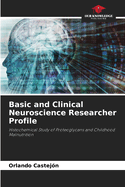 Basic and Clinical Neuroscience Researcher Profile