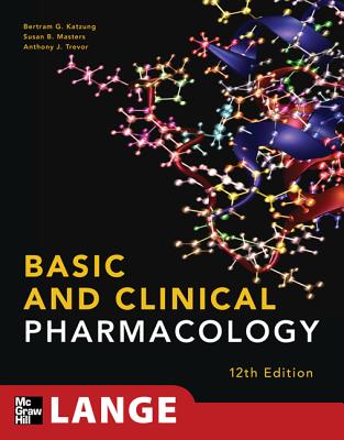 Basic and Clinical Pharmacology 12/E - Katzung, Betram G, and Katzung, Bertram, and Masters, Susan
