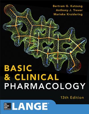 Basic and Clinical Pharmacology 13 E - Katzung, Bertram, and Trevor, Anthony