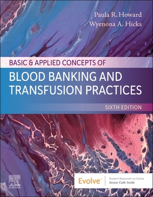 Basic & Applied Concepts of Blood Banking and Transfusion Practices - Howard, Paula R, MS, MPH, and Hicks, Wyenona, MS