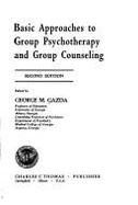 Basic Approaches to Group Psychotherapy & Group Counseling - Gazda, George M (Editor), and Gadza