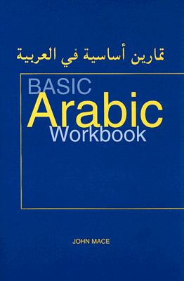 Basic Arabic Workbook: For Revision and Practice - Mace, John, Professor