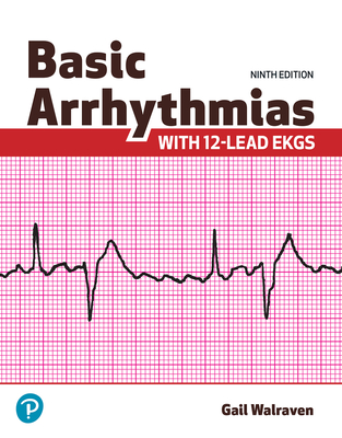 Basic Arrhythmias with 12-Lead EKGs - Walraven, Gail