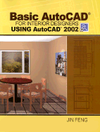Basic AutoCAD for Interior Designers Using AutoCAD 2002