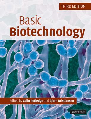 Basic Biotechnology - Ratledge, Colin (Editor), and Kristiansen, Bjorn (Editor)