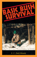 Basic Bush Survival: Wilderness 101