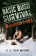 Basic Bush Survival: Wilderness 101