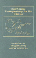 Basic Cardiac Electrophysiology for the Clinician - Jalife, Jose, MD, PhD, and Delmar, Mario, and Davidenko, Jorge