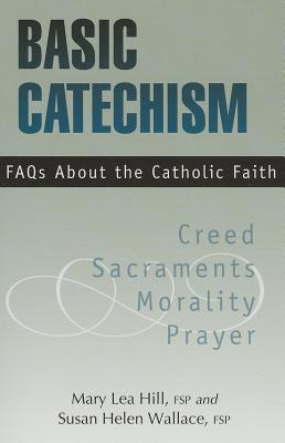 Basic Catechism FAQs - Hill, Mary, and Wallace, Susan