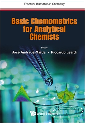 Basic Chemometrics for Analytical Chemists - Garda, Jose Manuel Andrade (Editor), and Leardi, Riccado (Editor)