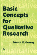 Basic Concepts for Qualitative Research - Holloway, Immy