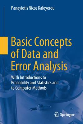 Basic Concepts of Data and Error Analysis: With Introductions to Probability and Statistics and to Computer Methods - Kaloyerou, Panayiotis Nicos