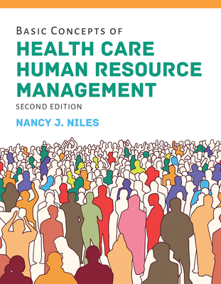 Basic Concepts Of Health Care Human Resource Management With The Navigate 2 Scenario For Health Care Human Resources - Niles, Nancy J.