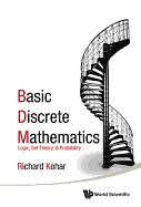 Basic Discrete Mathematics: Logic, Set Theory, and Probability