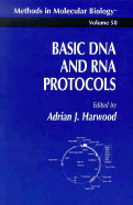 Basic DNA and RNA Protocols - Harwood, Adrian J (Editor)