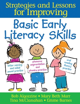 Basic Early Literacy Skills: Strategies and Lessons for Improving - Algozzine, Bob, and Barnes, Emme