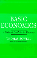 Basic Economics 1st Ed: A Citizen's Guide to the Economy - Sowell, Thomas