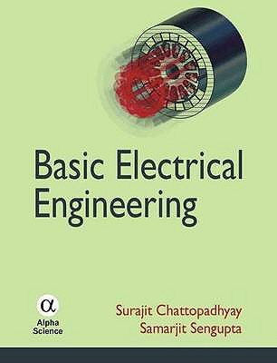 Basic Electrical Engineering - Chattopadhyay, Surajit, and Sengupta, Samarjit