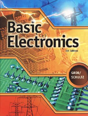 Basic Electronics - Grob, Bernard, and Schultz, Mitchel E