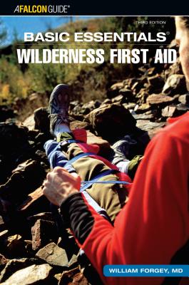 Basic Essentials Wilderness First Aid - Forgey, William W., MD