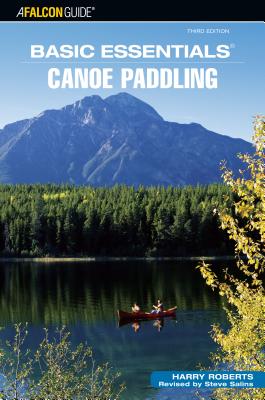 Basic Essentials Canoe Paddling - Roberts, Harry, and Salins, Steve (Editor)